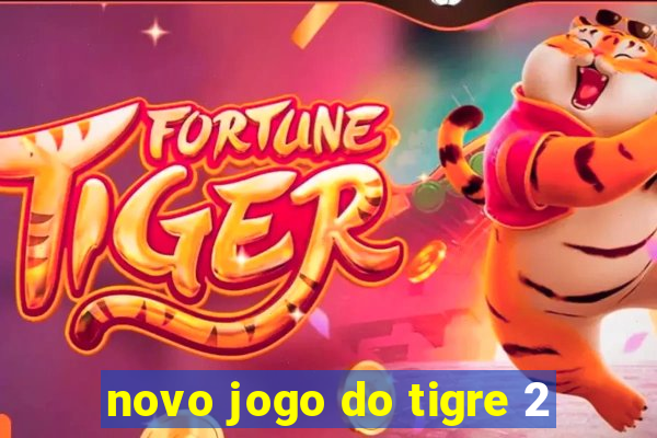 novo jogo do tigre 2